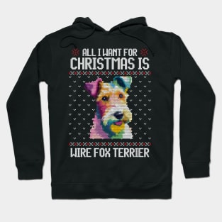 All I Want for Christmas is Wire Fox Terrier - Christmas Gift for Dog Lover Hoodie